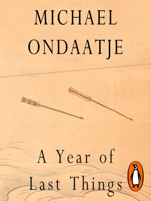 Title details for A Year of Last Things by Michael Ondaatje - Available
